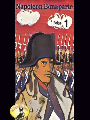 cover image of Abenteurer unserer Zeit, Napoleon Bonaparte, Folge 1
